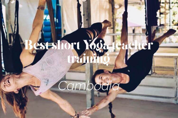 The Best short duration Yoga Teacher Training courses in Cambodia
